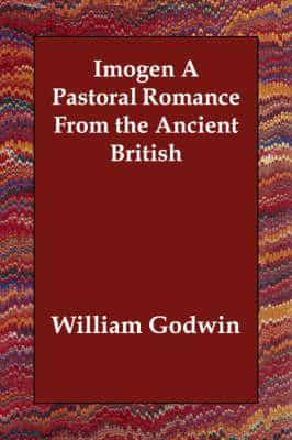Imogen A Pastoral Romance From the Ancient British