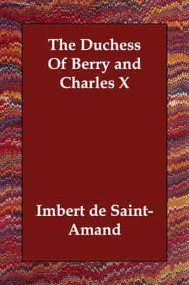 The Duchess Of Berry and Charles X