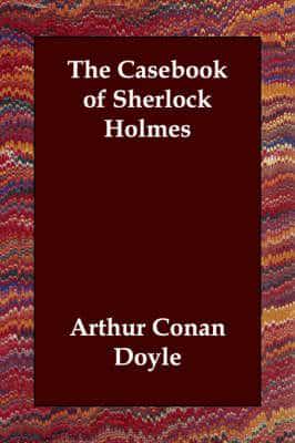 The Casebook of Sherlock Holmes