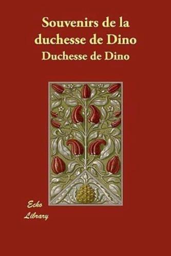 Souvenirs De La Duchesse De Dino