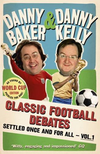 Classic Football Debates Settled Once and for All. Volume 1