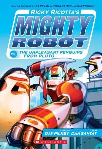 Ricky Ricotta's Mighty Robot Vs. The Unpleasant Penguins from Pluto