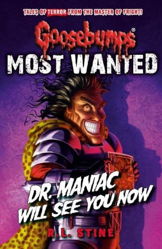 Dr. Maniac Will See You Now