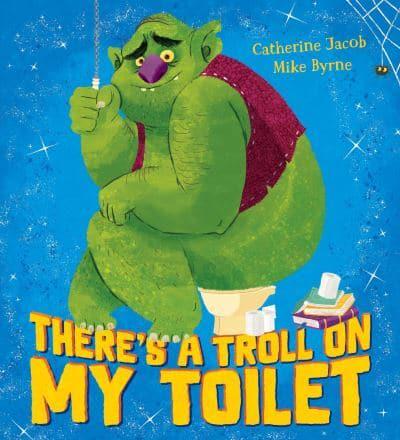 There's a Troll on My Toilet