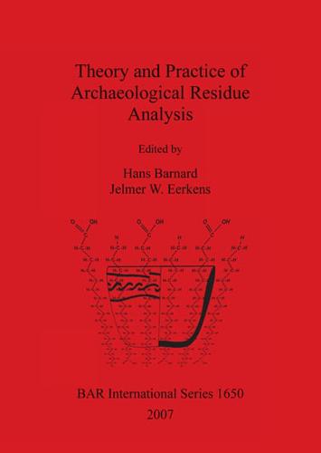 Theory and Practice of Archaeological Residue Analysis