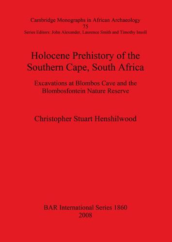 Holocene Prehistory of the Southern Cape, South Africa: Excavations at Blombos Cave and the Blombosfontein Nature Reserve