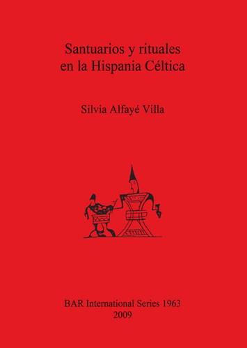 Santuarios Y Rituales En La Hispania Céltica