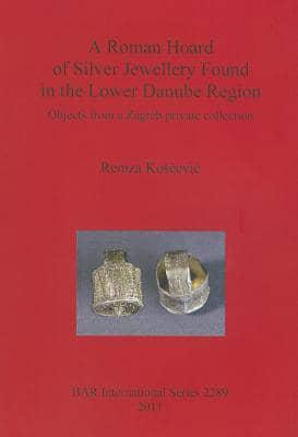 A Roman Hoard of Silver Jewellery Found in the Lower Danube Region