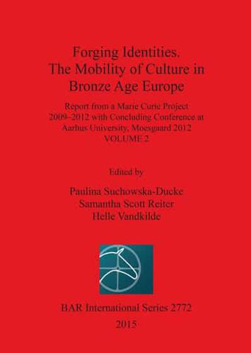 Forging Identities: The Mobility of Culture in Bronze Age Europe