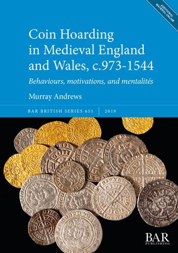 Coin Hoarding in Medieval England and Wales, C.973-1544