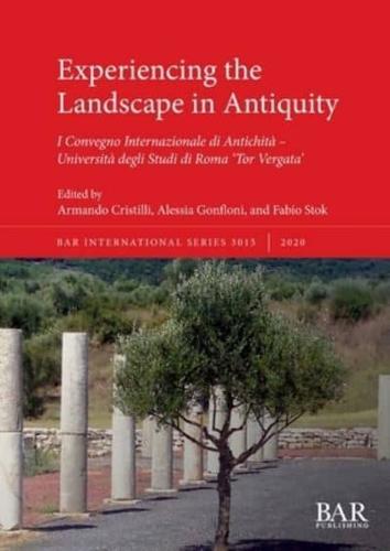 Experiencing the Landscape in Antiquity