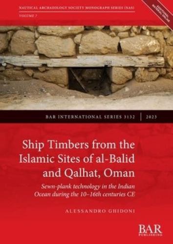 Ship Timbers from the Islamic Site of Al-Balid and Qalhat, Oman