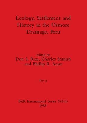 Ecology, Settlement and History in the Osmore Drainage, Peru, Part Ii