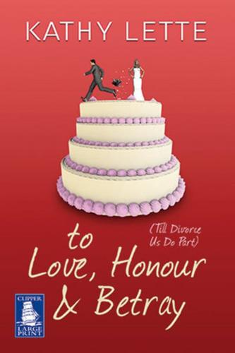 To Love, Honour and Betray (Till Divorce Us Do Part)