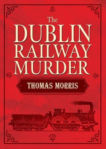 The Dublin Railway Murder