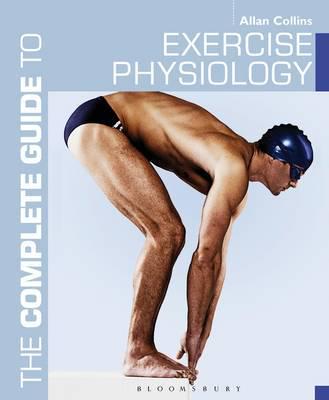 The Complete Guide to Exercise Physiology