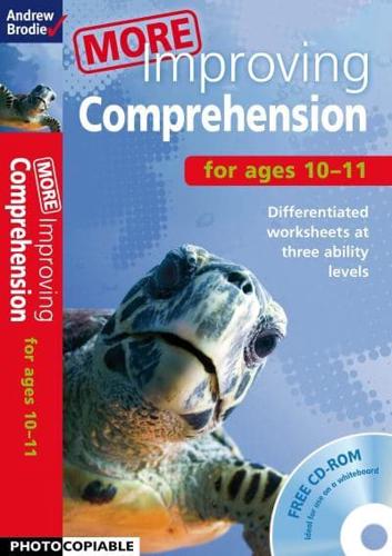 More Improving Comprehension. For Ages 10 11 Andrew Brodie