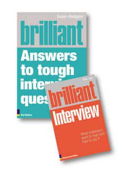 Valuepack:Brilliant Answers to Tough Interview Questions:Smart Answers to Whatever They Can Throw at you/Brilliant Interview (Revised Edition):What Employers Want to Hear and How to Say It