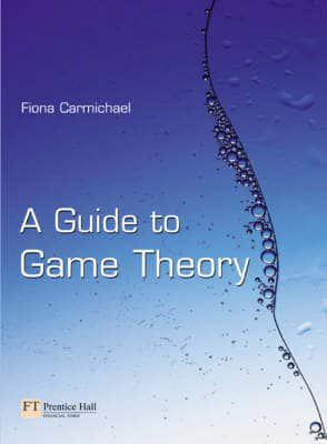 Valuepack:Microeconomics/A Guide to Game Theory