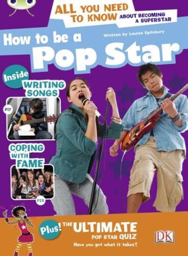Bug Club Independent Non Fiction Year 5 Blue A How to Be a Popstar