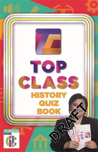 Top Class History Quiz Book