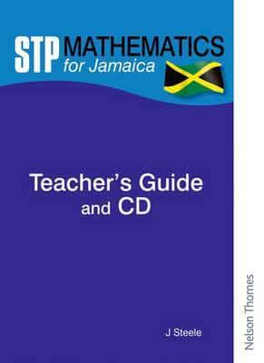 STP Mathematics for Jamaica Teacher's Guide and CD