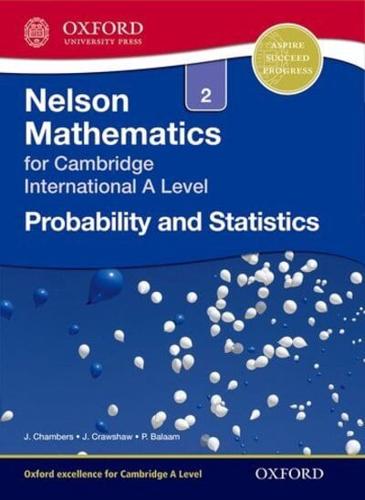 Probability and Statistics 2 for Cambridge International A Level