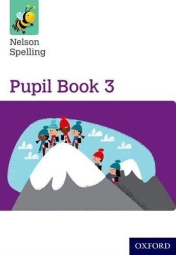 Nelson Spelling. Pupil Book 3