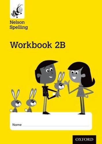 Nelson Spelling Workbook 2B Year 2/P3 (Yellow Level) X10