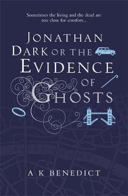Jonathan Dark, or, The Evidence of Ghosts