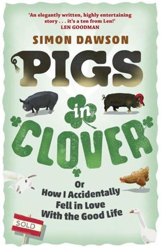 Pigs in Clover, or, How I Accidentally Fell in Love With the Good Life