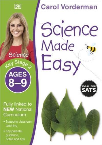 Science Made Easy. Key Stage 2 Ages 8-9