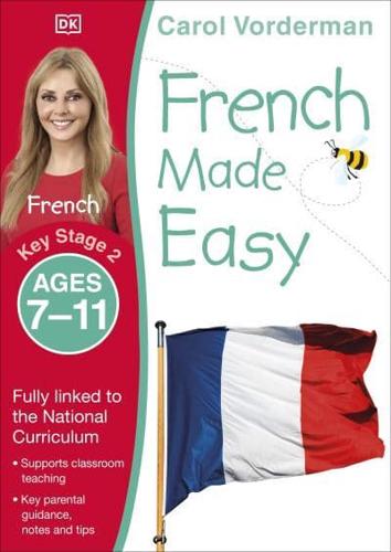 French Made Easy. Key Stage 2 Ages 7-11