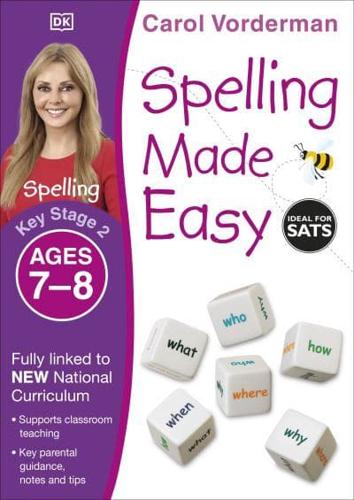 Spelling Made Easy. Key Stage 2, Ages 7-8