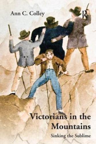 Victorians in the Mountains: Sinking the Sublime