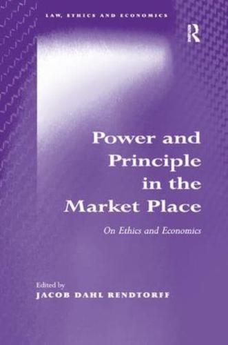 Power and Principle in the Market Place: On Ethics and Economics