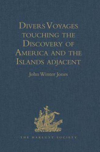Divers Voyages Touching the Discovery of America and the Islands Adjacent