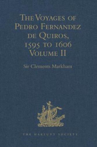 The Voyages of Pedro Fernandez De Quiros, 1595 to 1606