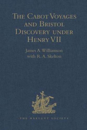 The Cabot Voyages and Bristol Discovery Under Henry VII