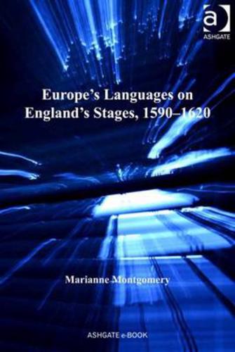Europe's Languages on England's Stages, 1590-1620
