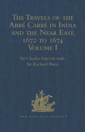 The Travels of the Abbarrn India and the Near East, 1672 to 1674