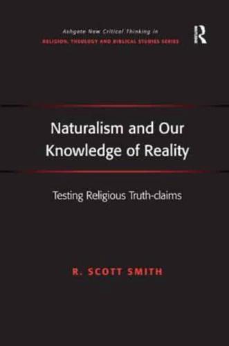 Naturalism and Our Knowledge of Reality: Testing Religious Truth-claims