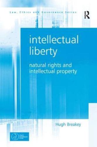 Intellectual Liberty: Natural Rights and Intellectual Property