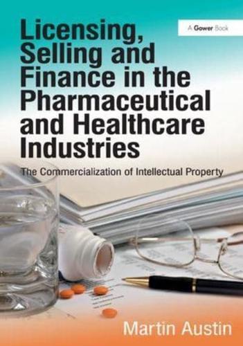 Licensing, Selling and Finance in the Pharmaceutical and Healthcare Industries