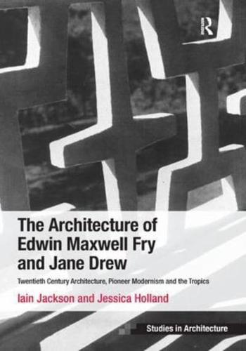 The Architecture of Edwin Maxwell Fry and Jane Drew