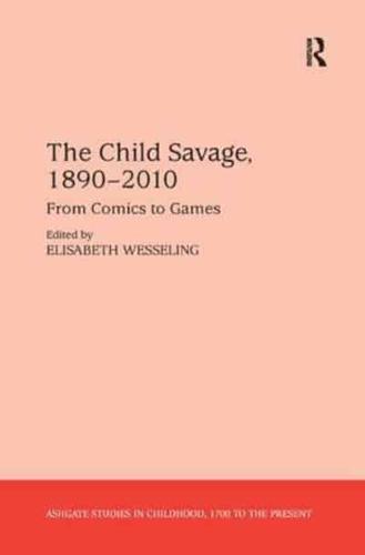 The Child Savage, 1890-2010