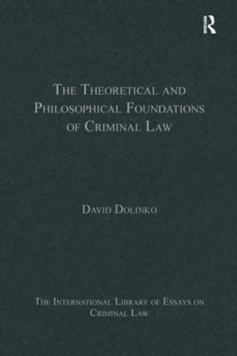 The Theoretical and Philosophical Foundations of Criminal Law