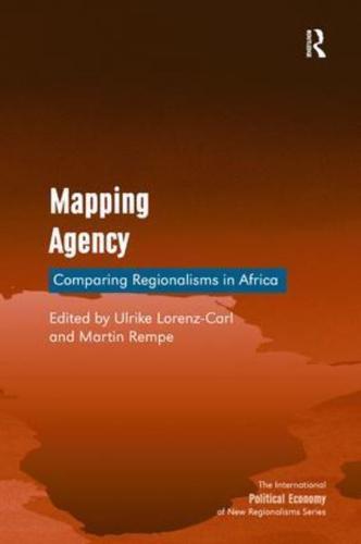 Mapping Agency: Comparing Regionalisms in Africa