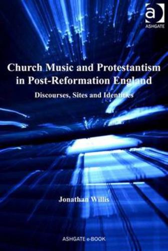 Church Music and Protestantism in Post-Reformation England