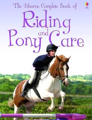 The Usborne Complete Book of Riding and Pony Care